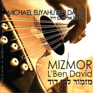 micha'el eliyahu bendavid - mizmor l'ben david